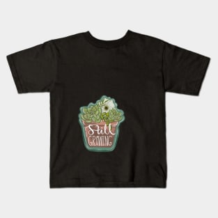 Still Growing-Potted Plant Sticker-Succulent and Floral-Mental Health-Self Growth-Cute Stickers-Gifts for her-Trendy Stickers Kids T-Shirt